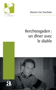 Maurits Van Overbeke - Berchtesgaden : un dîner avec le diable.