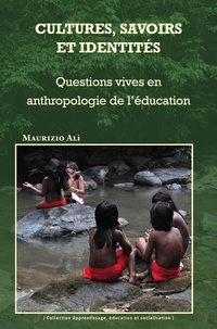 Maurizio Alì - Cultures, savoirs et identités - Questions vives en anthropologie de l'éducation.