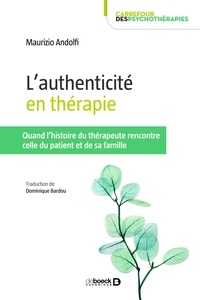 Maurizio Andolfi - L'authenticité en thérapie - Quand l'histoire du thérapeute rencontre celle du patient et de sa famille.