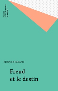 Maurizio Balsamo - Freud et le destin.