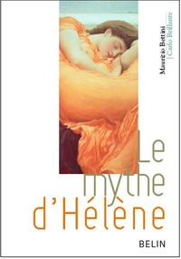 Maurizio Bettini et Carlo Brillante - Le mythe d'Hélène.