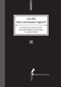 Maurizio Braucci et Massimiliano Virgilio - Una città dove si ammazzano i ragazzini.