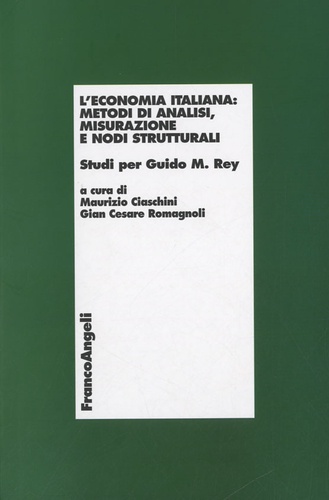 Maurizio Ciaschini et Gian Cesare Romagnoli - L'economia italiana - Metodi di analisi, misurazione e nodi strutturali.