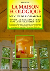 Maurizio Corrado - La maison écologique - Manuel de bio-habitat.
