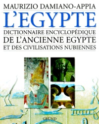 Maurizio Damiano-Appia - L'Egypte. Dictionnaire Encyclopedique De L'Ancienne Egypte Et Des Civilisations Nubiennes.