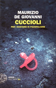 Maurizio De Giovanni - Cuccioli - Per i Bastardi di Pizzofalcone.