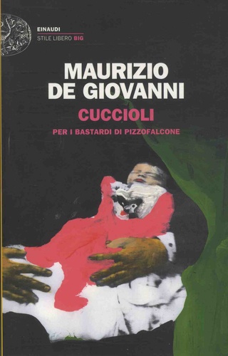 Maurizio De Giovanni - Cuccioli - Per i Bastardi di Pizzofalcone.