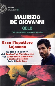 Maurizio De Giovanni - Gelo per i Bastardi di Pizzofalcone.