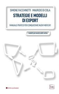 Maurizio Di Cola et Simone Facchinetti - Strategie e modelli di export - Manuale pratico per conquistare nuovi mercati.
