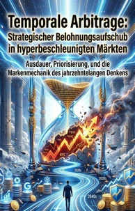 Temporale Arbitrage: Strategischer Belohnungsaufschub in hyperbeschleunigten Märkten