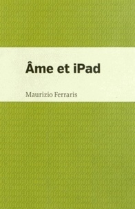 Maurizio Ferraris - Ame et iPad.