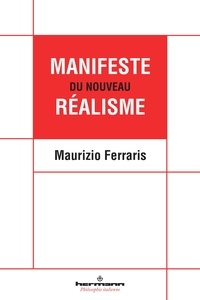 Maurizio Ferraris - Manifeste du nouveau réalisme.