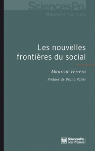 Maurizio Ferrera - Les nouvelles frontières du social - L'intégration européenne et les transformations de l'espace politique de la protection sociale.