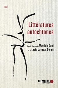 Maurizio Gatti et Louis-Jacques Dorais - Littératures autochtones.