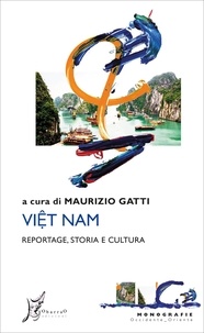 Maurizio Gatti et  Aa.vv. - Việt Nam - Reportage, storia e cultura.