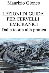 Lezioni di guida per cervelli emicranici. Dalla teoria alla pratica
