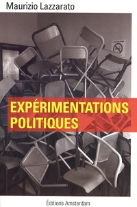 Maurizio Lazzarato - Expérimentations politiques.