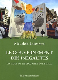 Maurizio Lazzarato - Le gouvernement des inégalités - Critique de l'insécurité néolibérale.