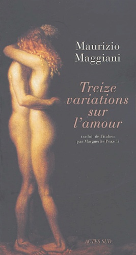 Maurizio Maggiani - Treize variations sur l'amour.