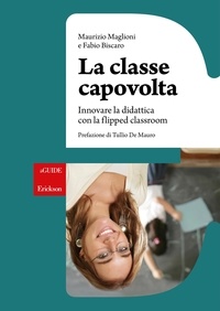 Maurizio Maglioni et Fabio Biscaro - La classe capovolta.