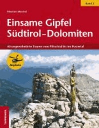 Maurizio Marchel - Einsame Gipfel in Südtirol - Dolomiten 02 - 60 ungewöhnliche Touren vom Pfitschtal bis ins Pustertal.