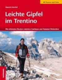 Maurizio Marchel - Leichte Gipfel im Trentino - Detailinfos zu Berggruppen und Gipfelpanoramen.