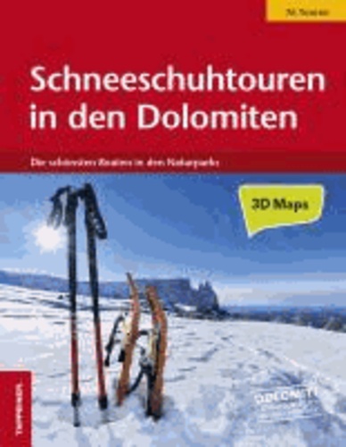 Maurizio Marchel - Schneeschuhtouren in den Dolomiten - Die schönsten 76 Routen in den Naturparks.