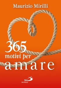 Maurizio Mirilli - 365 motivi per amare.