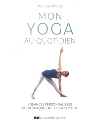 Téléchargement de livre en ligne Mon yoga au quotidien  - 7 séances personnalisées pour chaque jour de la semaine par Maurizio Morelli en francais PDF
