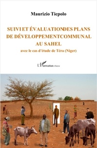 Maurizio Tiepolo - Suivi et évaluation des plans de développement communal au Sahel - Avec le cas d'étude de Téra (Niger).
