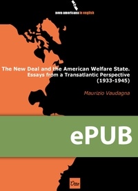 Maurizio Vaudagna - The New Deal and the American Welfare State. Essays from a Transatlantic Perspective (1933-1945).