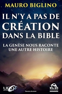 Il ny a pas de création dans la Bible - La Genèse nous raconte une autre histoire.pdf