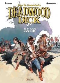 Mauro Boselli et Stefano Andreucci - Deadwood Dick Tome 3 : Black Hat Jack.