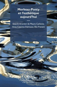 Merleau-Ponty et l'esthétique aujourd'hui