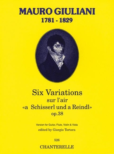 Mauro Giuliani - Six Variations - sur l'air "a Schisserl und a Reindl". op. 38. flute, violin, viola and guitar. Jeu de parties..