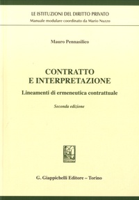 Mauro Pennasilico - Contratto e interpretazione - Lineamenti di ermeneutica contrattuale.