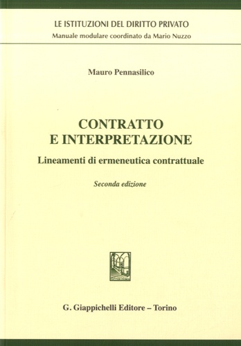 Mauro Pennasilico - Contratto e interpretazione - Lineamenti di ermeneutica contrattuale.