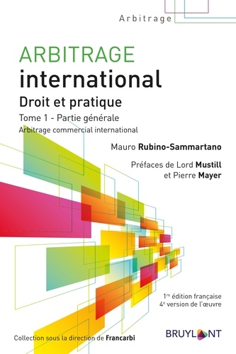 Mauro Rubino-sammartano - Arbitrage international - Droit et pratique - Pack en 2 volumes : Tome 1, Partie générale ; Tome 2, Partie générale (suite) et partie spéciale.
