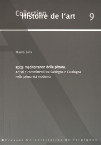 Téléchargez les livres électroniques pdf en ligne Rotte mediterranee della pittura  - Artisti e committenti tra Sardegna e Catalogna nella prima età moderna 9782354122539 PDB MOBI