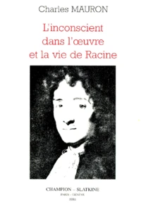 L'Inconscient dans l'oeuvre et la vie de Racine