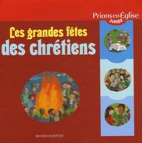 Les grandes fêtes des chrétiens