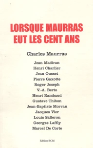 Lorsque Maurras eut les cent ans