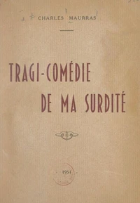 Tragi-comédie de ma surdité