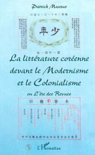 LA LITTERATURE COREENNE DEVANT LE MODERNISME ET LE COLONIALISME OU L'ERE DES REVUES