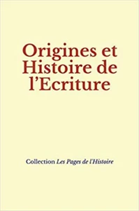 Origines et histoire de l'écriture