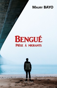 Maury Bayo - Bengué - Piège à migrants.