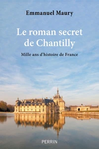 Le roman secret de Chantilly