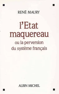 L'Etat maquereau ou La perversion du système français