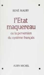 L'Etat maquereau ou La perversion du système français