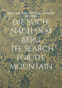 Die Suche nach dem Berg The search for the mountain